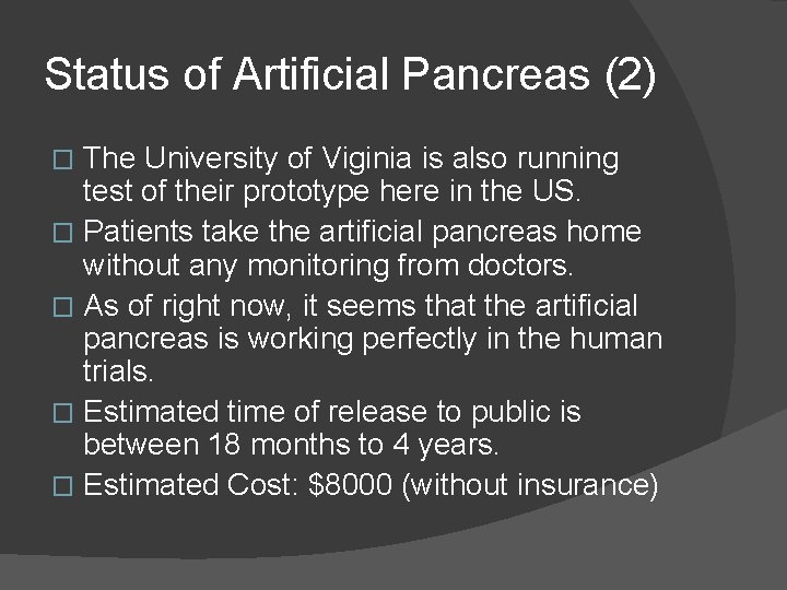 Status of Artificial Pancreas (2) The University of Viginia is also running test of