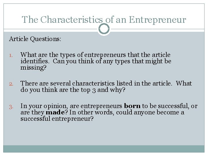 The Characteristics of an Entrepreneur Article Questions: 1. What are the types of entrepreneurs