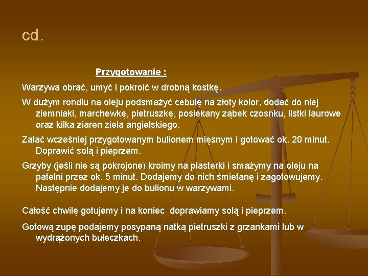cd. Przygotowanie : Warzywa obrać, umyć i pokroić w drobną kostkę. W dużym rondlu