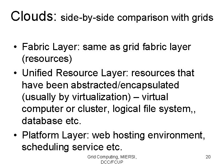 Clouds: side-by-side comparison with grids • Fabric Layer: same as grid fabric layer (resources)