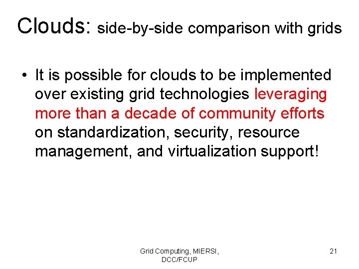 Clouds: side-by-side comparison with grids • It is possible for clouds to be implemented