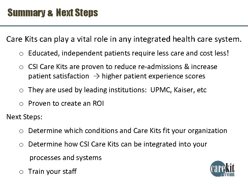 Summary & Next Steps Care Kits can play a vital role in any integrated