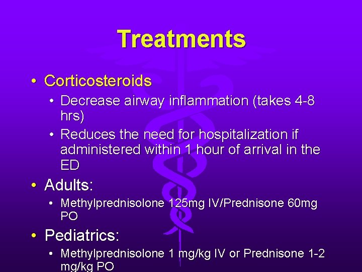 Treatments • Corticosteroids • Decrease airway inflammation (takes 4 -8 hrs) • Reduces the Treatments • Corticosteroids • Decrease airway inflammation (takes 4 -8 hrs) • Reduces the
