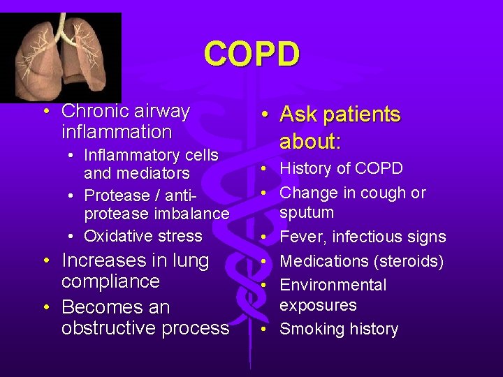 COPD • Chronic airway inflammation • Inflammatory cells and mediators • Protease / antiprotease COPD • Chronic airway inflammation • Inflammatory cells and mediators • Protease / antiprotease