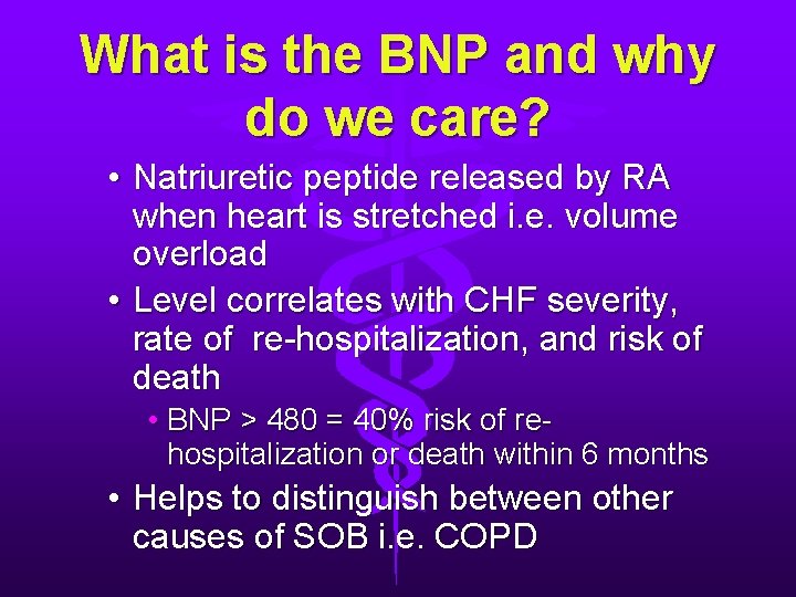 What is the BNP and why do we care? • Natriuretic peptide released by What is the BNP and why do we care? • Natriuretic peptide released by