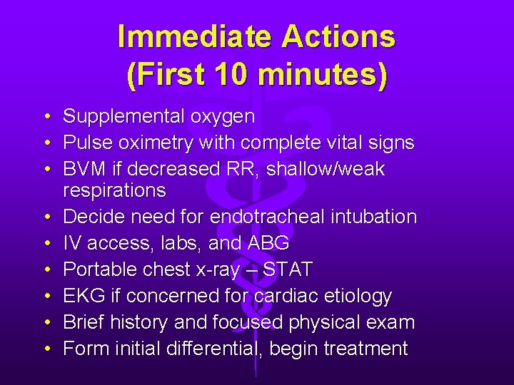 Immediate Actions (First 10 minutes) • Supplemental oxygen • Pulse oximetry with complete vital Immediate Actions (First 10 minutes) • Supplemental oxygen • Pulse oximetry with complete vital