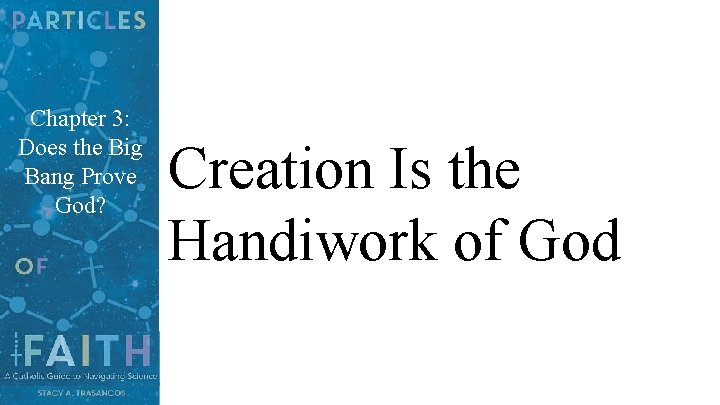 Chapter 3: Does the Big Bang Prove God? Creation Is the Handiwork of God