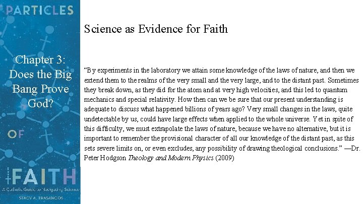 Science as Evidence for Faith Chapter 3: Does the Big Bang Prove God? “By