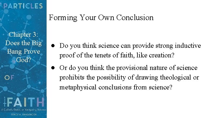 Forming Your Own Conclusion Chapter 3: Does the Big Bang Prove God? ● Do