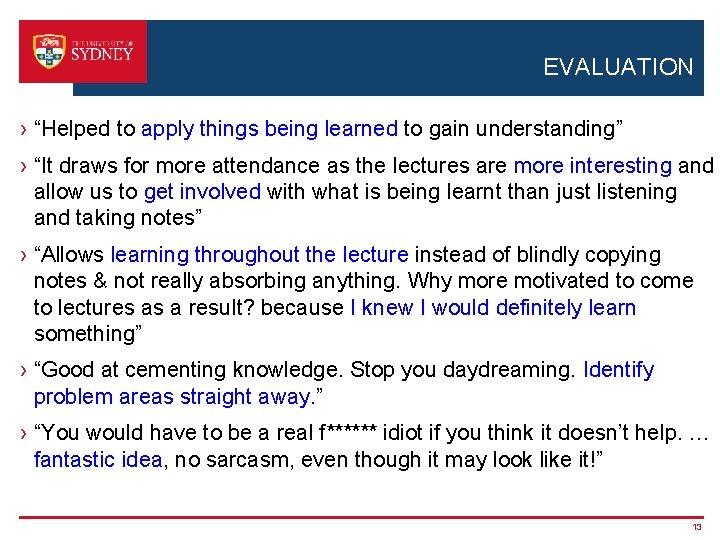 EVALUATION › “Helped to apply things being learned to gain understanding” › “It draws