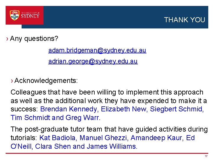THANK YOU › Any questions? adam. bridgeman@sydney. edu. au adrian. george@sydney. edu. au ›