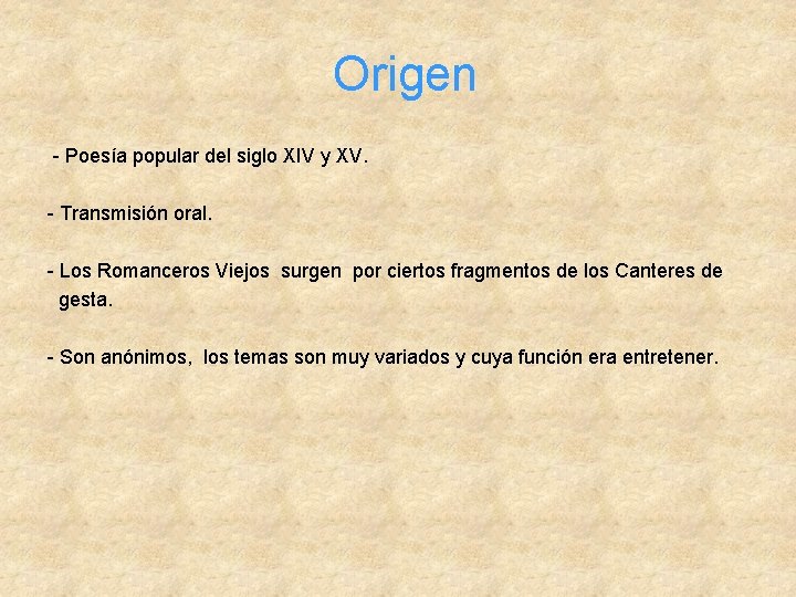 Origen - Poesía popular del siglo XIV y XV. - Transmisión oral. - Los