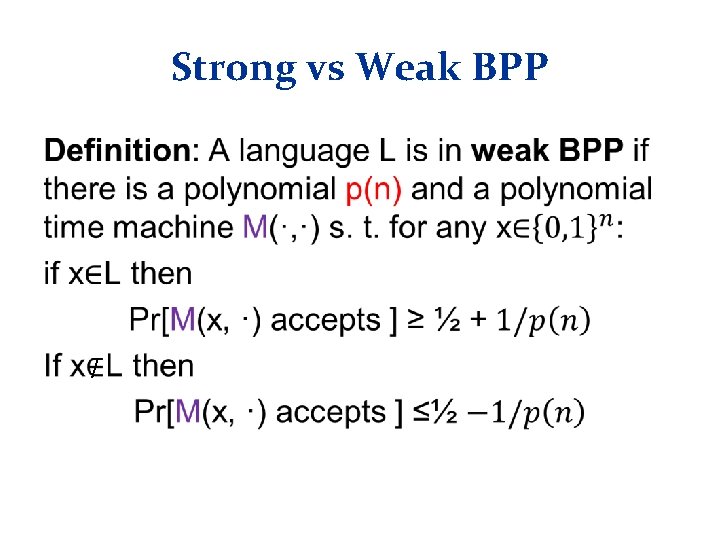 Strong vs Weak BPP • / 
