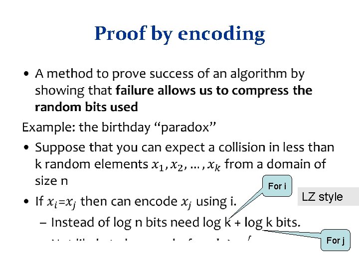Proof by encoding • For i LZ style For j 