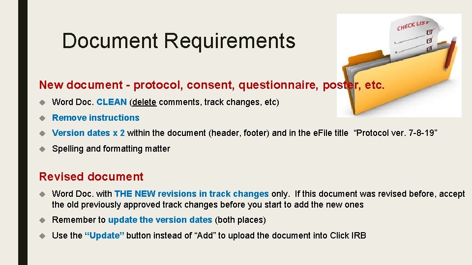 Document Requirements New document - protocol, consent, questionnaire, poster, etc. Word Doc. CLEAN (delete