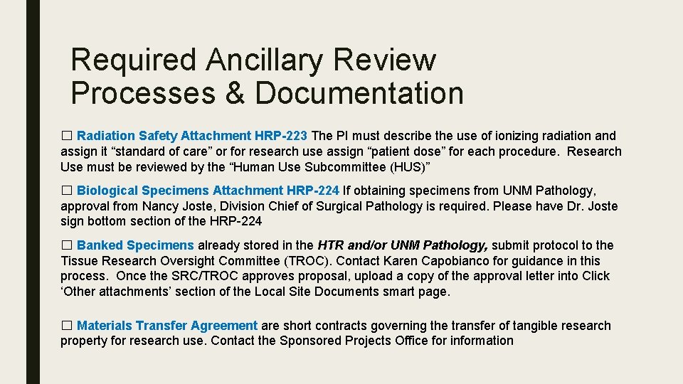 Required Ancillary Review Processes & Documentation ☐ Radiation Safety Attachment HRP-223 The PI must