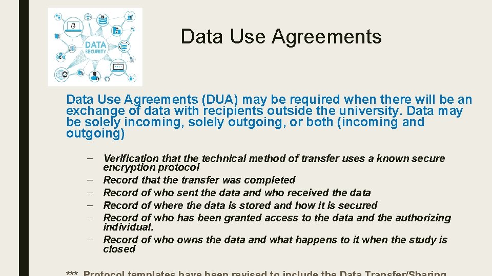 Data Use Agreements (DUA) may be required when there will be an exchange of