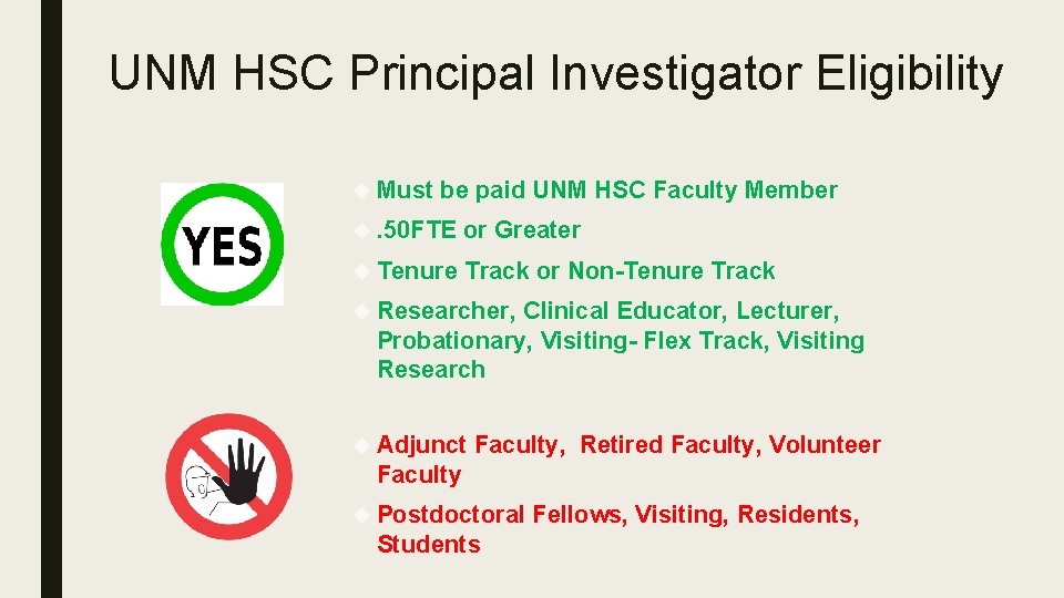 UNM HSC Principal Investigator Eligibility Must be paid UNM HSC Faculty Member . 50