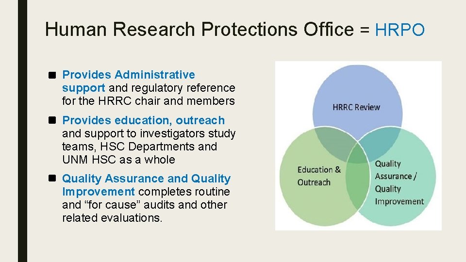 Human Research Protections Office = HRPO • Provides Administrative support and regulatory reference for