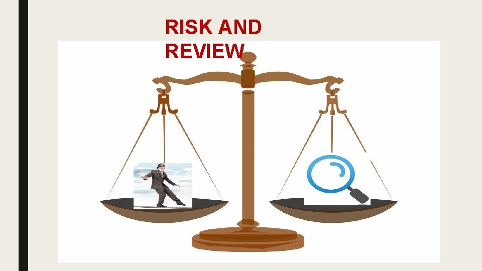 RISK AND REVIEW 