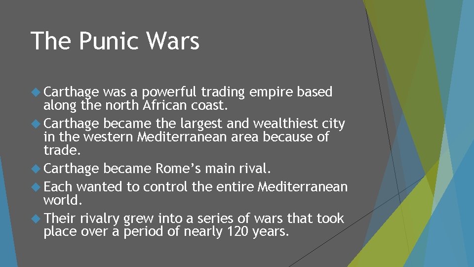 The Punic Wars Carthage was a powerful trading empire based along the north African