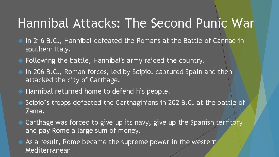 Hannibal Attacks: The Second Punic War In 216 B. C. , Hannibal defeated the