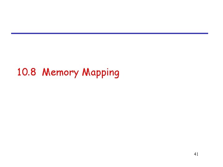 10. 8 Memory Mapping 41 