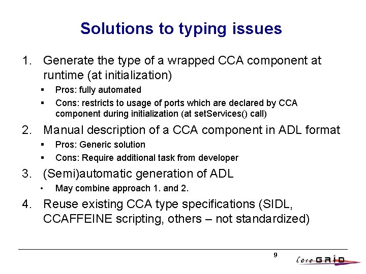 Solutions to typing issues 1. Generate the type of a wrapped CCA component at