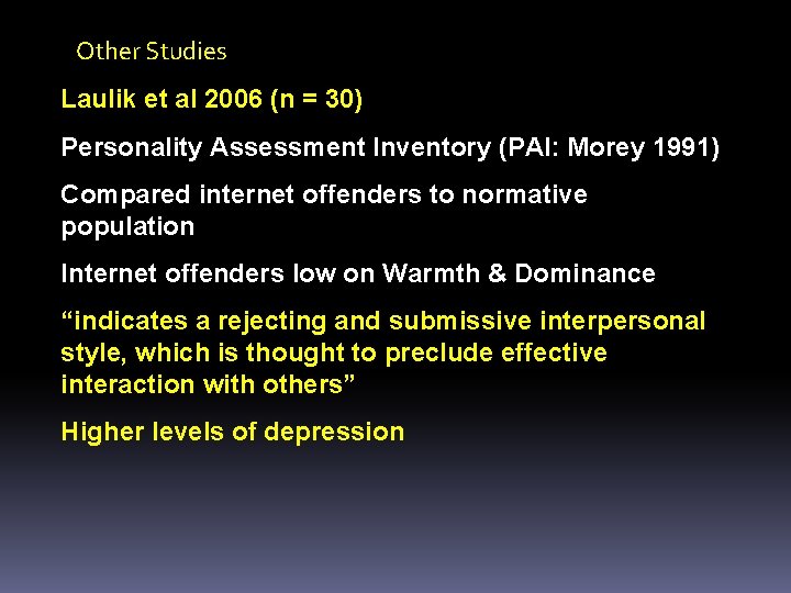 Other Studies Laulik et al 2006 (n = 30) Personality Assessment Inventory (PAI: Morey