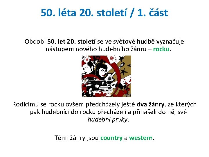 50. léta 20. století / 1. část Období 50. let 20. století se ve