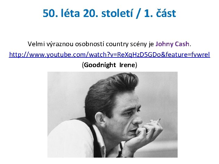 50. léta 20. století / 1. část Velmi výraznou osobností country scény je Johny