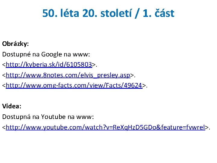 50. léta 20. století / 1. část Obrázky: Dostupné na Google na www: <http: