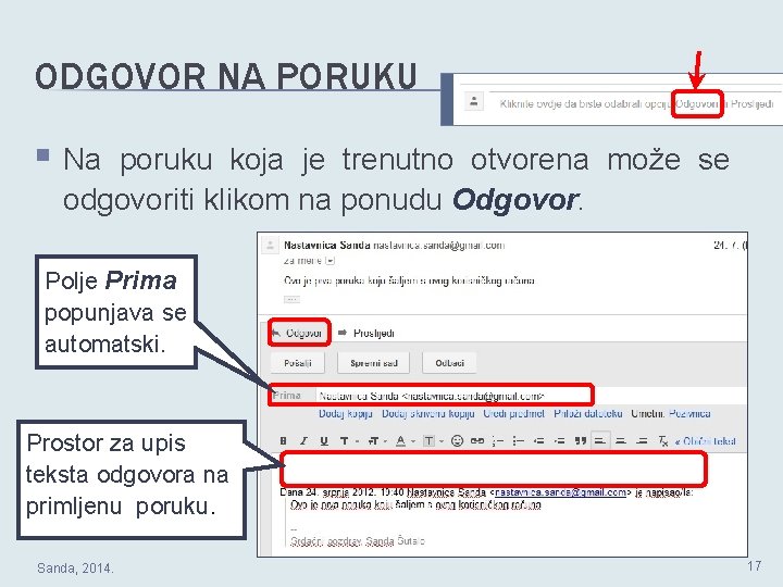 ODGOVOR NA PORUKU § Na poruku koja je trenutno otvorena može se odgovoriti klikom