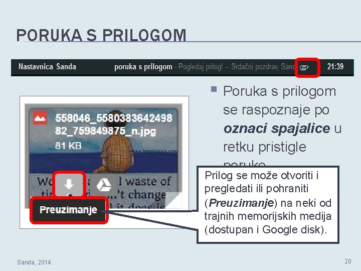 PORUKA S PRILOGOM § Poruka s prilogom se raspoznaje po oznaci spajalice u retku