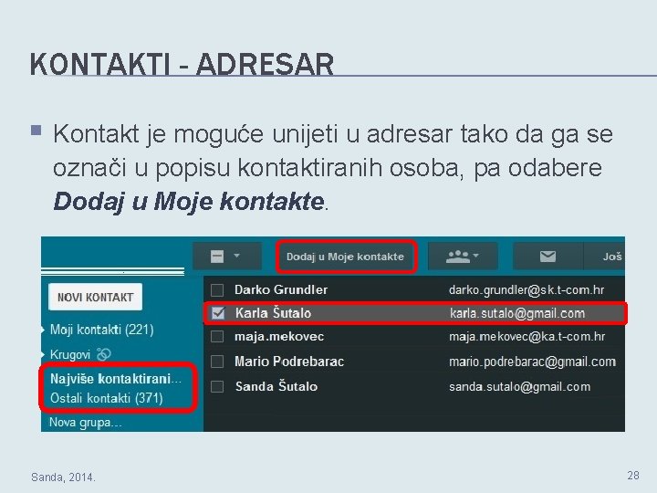 KONTAKTI - ADRESAR § Kontakt je moguće unijeti u adresar tako da ga se