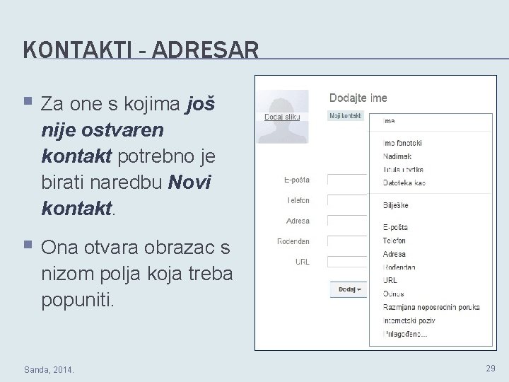 KONTAKTI - ADRESAR § Za one s kojima još nije ostvaren kontakt potrebno je