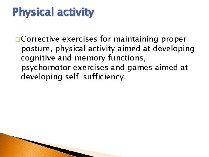 Physical activity � Corrective exercises for maintaining proper posture, physical activity aimed at developing