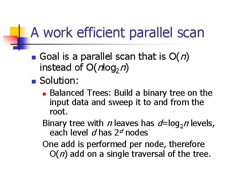 A work efficient parallel scan n n Goal is a parallel scan that is