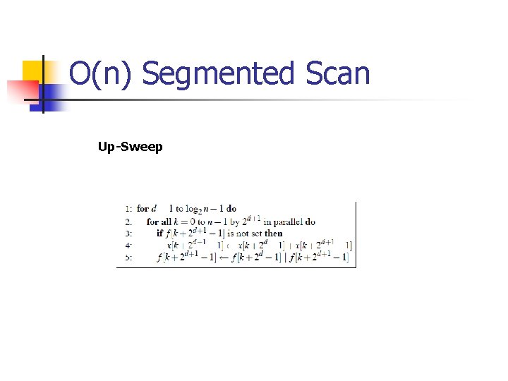 O(n) Segmented Scan Up-Sweep 