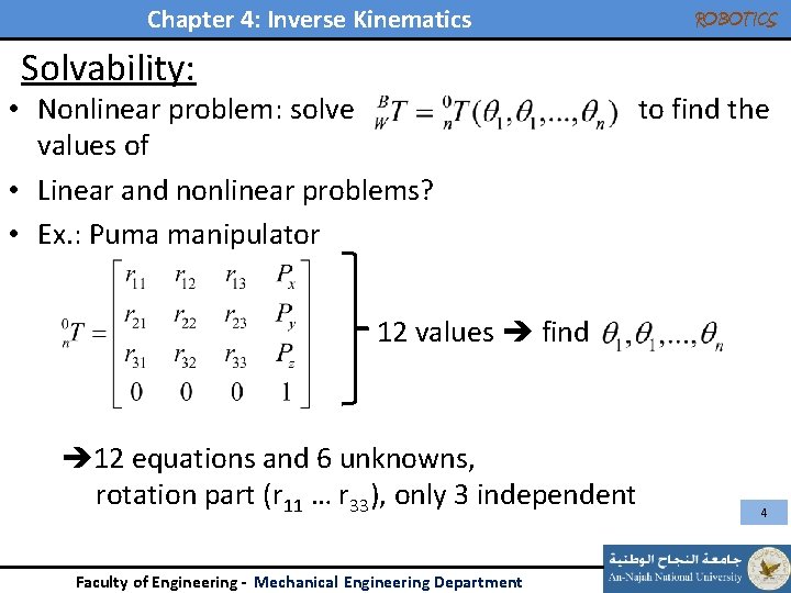 Chapter 4: Inverse Kinematics Solvability: • Nonlinear problem: solve values of • Linear and