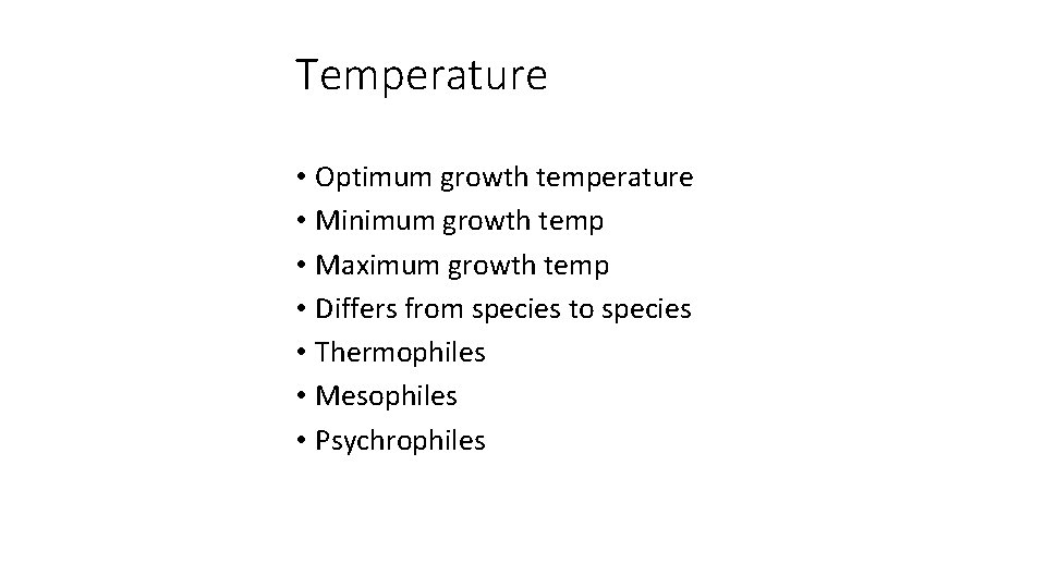 Temperature • Optimum growth temperature • Minimum growth temp • Maximum growth temp •