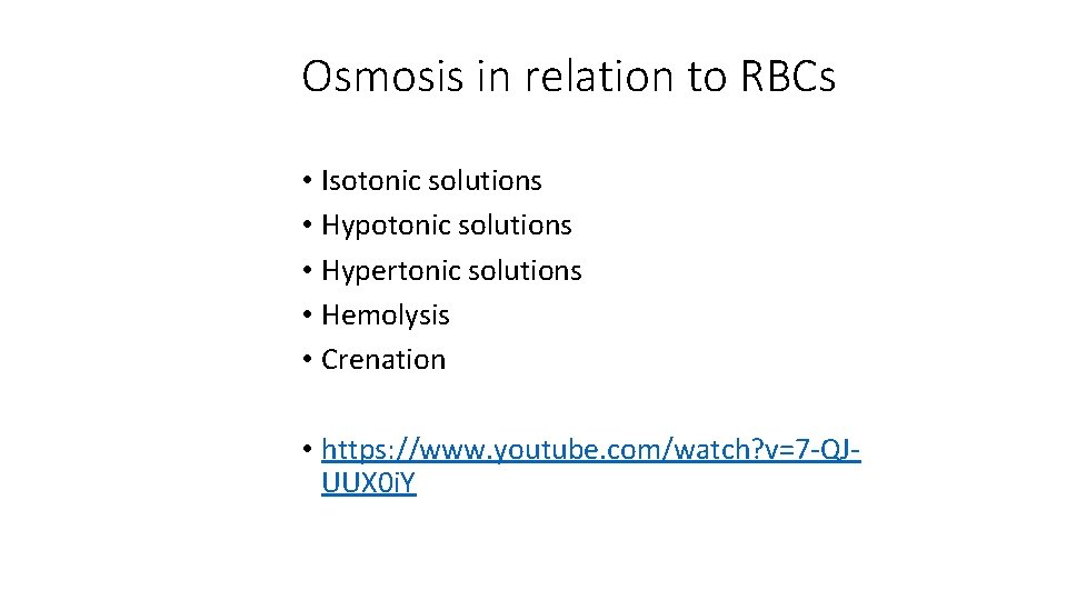 Osmosis in relation to RBCs • Isotonic solutions • Hypertonic solutions • Hemolysis •
