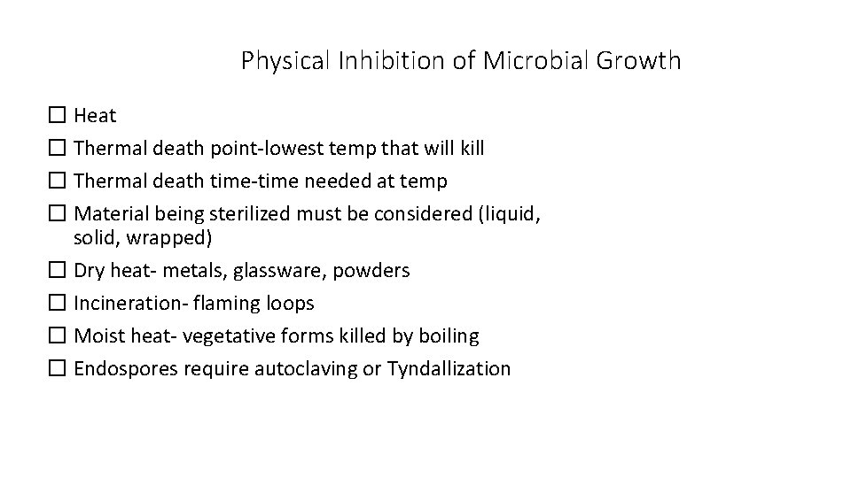 Physical Inhibition of Microbial Growth � Heat � Thermal death point-lowest temp that will