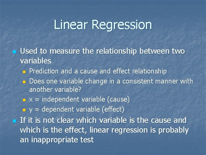 Linear Regression n Used to measure the relationship between two variables n n n