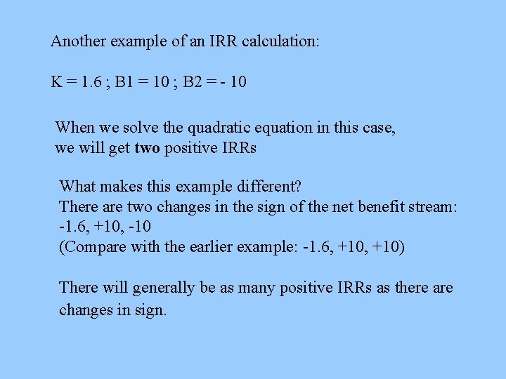 Another example of an IRR calculation: K = 1. 6 ; B 1 =