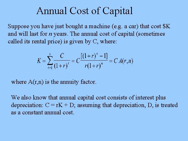 Annual Cost of Capital Suppose you have just bought a machine (e. g. a