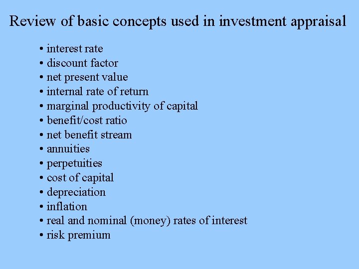 Review of basic concepts used in investment appraisal • interest rate • discount factor