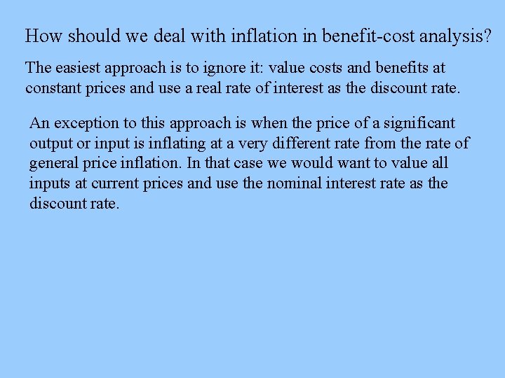 How should we deal with inflation in benefit-cost analysis? The easiest approach is to
