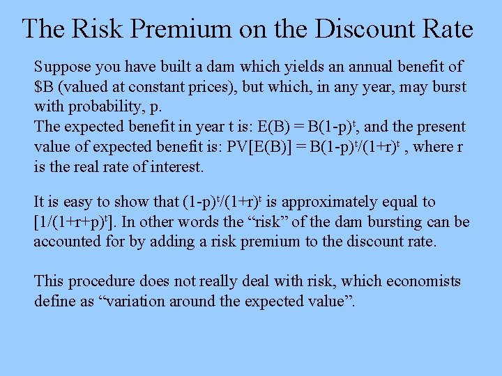 The Risk Premium on the Discount Rate Suppose you have built a dam which