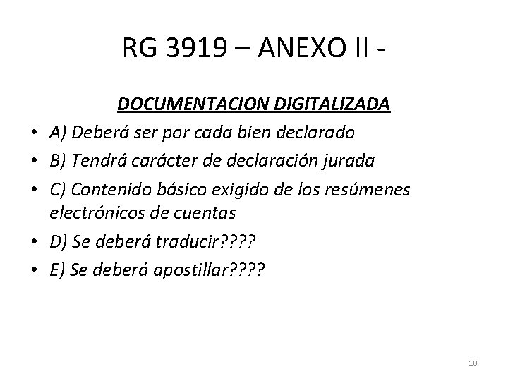 RG 3919 – ANEXO II • • • DOCUMENTACION DIGITALIZADA A) Deberá ser por